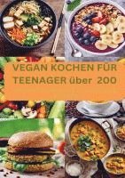 Laura Müller - VEGAN KOCHEN FÜR TEENAGER über 200, Häftad