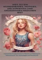 bokomslag WEIL DU EIN WUNDERBARES, MUTIGES, ZIELSTREBIGES UND GROßARTIGES MÄDCHEN BIST(Geschenk für Mädchen)