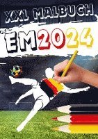 XXL Malbuch zur Fußball EM 2024: Kinder Malbuch Fußball Europameisterschaft 2024 in Deutschland | Das Fußball Geschenk für kleine Fußballfans 1