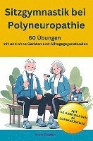 bokomslag Sitzgymnastik bei Polyneuropathie - 60 Übungen mit und ohne Geräten und Alltagsgegenständen