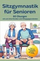 bokomslag Sitzgymnastik für Senioren - 60 Übungen mit und ohne Geräten und Alltagsgegenständen