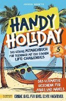 Handy Holiday: Das geniale Mitmachbuch für Teenager mit 150 coolen Life-Challenges - 1