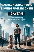 Roland Berger - Sachkundenachweis und Hundeführerschein Bayern, Häftad