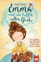 bokomslag Emma und ein Koffer voller Glück ¿ Ein Kinderbuch über Selbstliebe, Selbstvertrauen und das Glück, das in uns wohnt