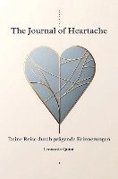 bokomslag The Journal of Heartache: Deine Reise durch prägende Erinnerungen