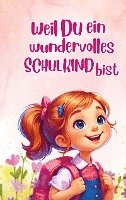 bokomslag Einschlulung: Weil du ein wundervolles Schulkind bist (für Mädchen)