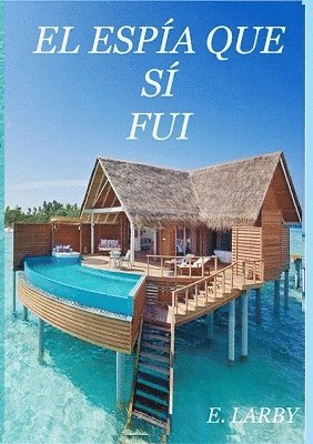 bokomslag Espía Que Sí Fui