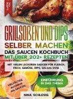 bokomslag Grillsoßen und Dips selber machen - Das Saucen Kochbuch mit über 202+ Rezepten