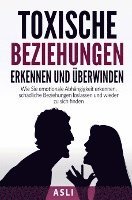 bokomslag Toxische Beziehungen erkennen und überwinden