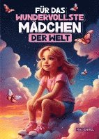 bokomslag Für das wundervollste Mädchen der Welt