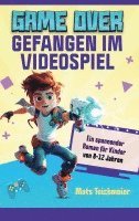 bokomslag Game Over- Gefangen im Videospiel