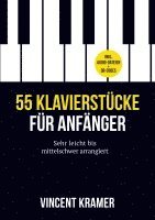 bokomslag 55 Klavierstücke für Anfänger ¿ sehr leicht bis mittelschwer arrangiert ¿ inkl. Audio-Dateien + QR-Codes