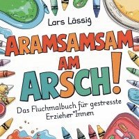 Aramsamsam am Arsch 1