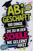 Pet Gebhardt - Abi geschafft - 100 Dinge, die du in der Schule nie gelernt hast, Häftad