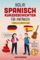 bokomslag Hola! Spanisch Kurzgeschichten für Anfänger: Mit 30 zweisprachigen A1 Geschichten zum Lernerfolg. Parallele Übersetzung - inkl. Audiodateien, Vokabeln
