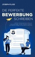 bokomslag BEWERBUNG - die perfekte Bewerbung schreiben