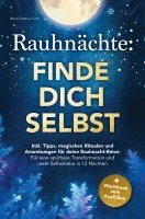 bokomslag Rauhnächte: Finde dich selbst ¿ Inkl. Tipps, magischen Ritualen und Anweisungen für deine Rauhnacht-Reise