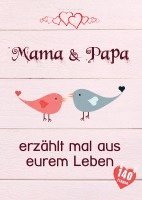 bokomslag Mama & Papa, erzählt mal aus eurem Leben