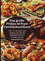 bokomslag Das große Philips Airfryer Familienkochbuch