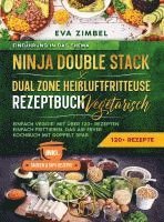 bokomslag Ninja Double Stack & Dual Zone Heißluftfritteuse Rezeptbuch Vegetarisch