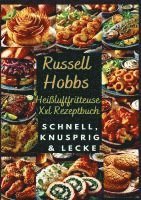 bokomslag Russell Hobbs Heißluftfritteuse Xxl Rezeptbuch: Schnell, Knusprig & Lecker