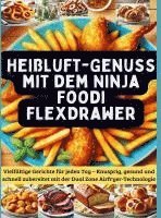 bokomslag Heißluft-Genuss mit dem Ninja Foodi FlexDrawer