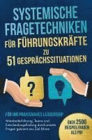 bokomslag Systemische Fragetechniken für Führungskräfte zu 51 Gesprächssituationen - Für Ihr praxisnahes Leadership