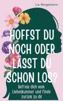 bokomslag Hoffst du noch, oder lässt du schon los?
