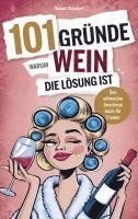 Manuel Schubert - 101 Gründe, warum Wein die Lösung ist, Häftad