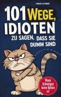bokomslag 101 Wege Idioten zu sagen, dass sie dumm sind