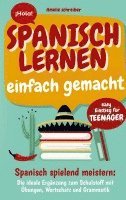 Amelie Schreiber - Spanisch lernen einfach gemacht: Easy Einstieg für Teenager, Häftad