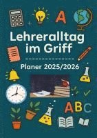 bokomslag Lehreralltag im Griff - Planer 2025/2026:Strukturiert durch das Schuljahr mit Übersicht, Herz und System