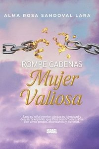bokomslag Rompe cadenas: Mujer Valiosa