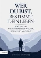 Wer du bist, bestimmt dein Leben