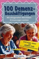 Rosi Valerius - 100 Demenzbeschäftigungen - Mit alltagsnahen Aktivitäten Erinnerungen wecken, Häftad