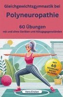bokomslag Gleichgewichtsgymnastik bei Polyneuropathie - 60 Übungen mit und ohne Geräten und Alltagsgegenständen