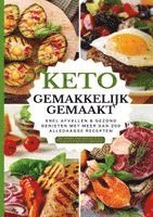Alina Albrecht - Keto gemakkelijk gemaakt: Het grote keto-kookboek voor beginners - Snel afvallen & gezond genieten met meer dan 100 alledaagse recepten, Häftad