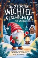 Katja Sommer - Die schönsten Wichtelgeschichten zur Weihnachtszeit - Ein wundervolles Weihnachtsbuch mit sanften Mitmach-Fragen für unvergessliche Lesemomente, Häftad