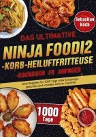 Das ultimative Ninja Foodi 2-Korb-Heißluftfritteuse-Kochbuch für Anfänger