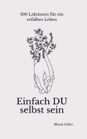 Murat Gülec - Einfach DU selbst sein - 100 Lektionen für ein erfülltes Leben, Häftad