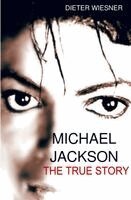 Dieter Wiesner - Michael Jackson: The True Story, Häftad. Tillgänglighet: Lägg i varukorg