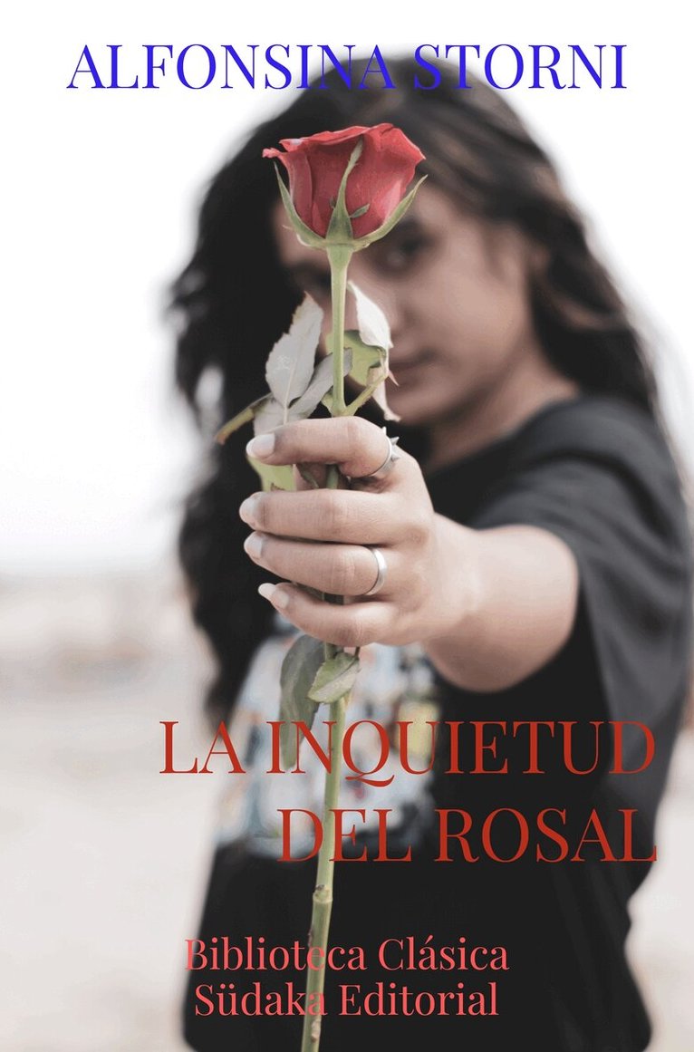 Alfonsina Storni - La inquietud del rosal, Häftad