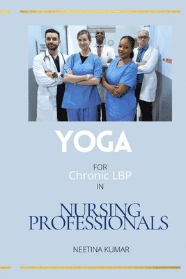 bokomslag Yoga For Chronic LBP in Nursing Professionals
