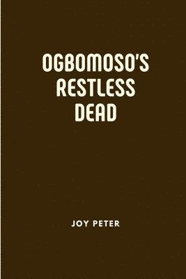 bokomslag Ogbomoso's Restless Dead