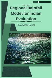 bokomslag Regional Rainfall Model for Indian Evaluation