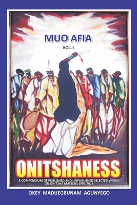 Onitshaness: Ancestral Voices & Ozanzediegwu Ancestry & Progenies. 1