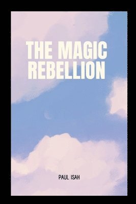 The Magic Rebellion 1