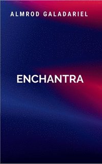 bokomslag Enchantra: Trilogy