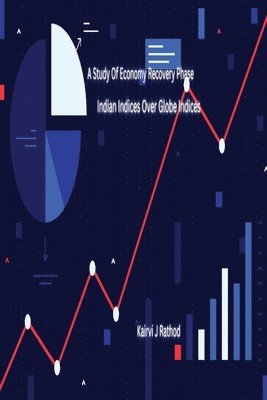 bokomslag A Study of Economy Recovery Phase Indian Indices Over Globe Indices