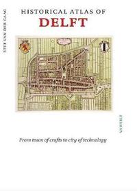 bokomslag Historical Atlas of Delft